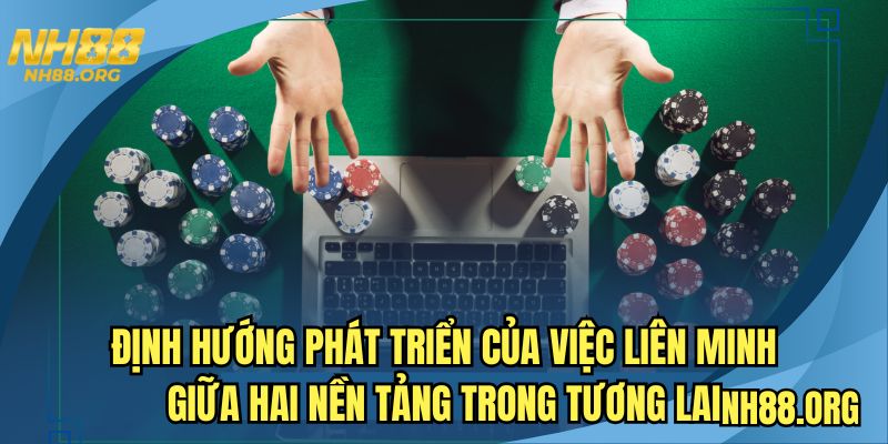 Định hướng phát triển của việc liên minh giữa hai nền tảng trong tương lai
