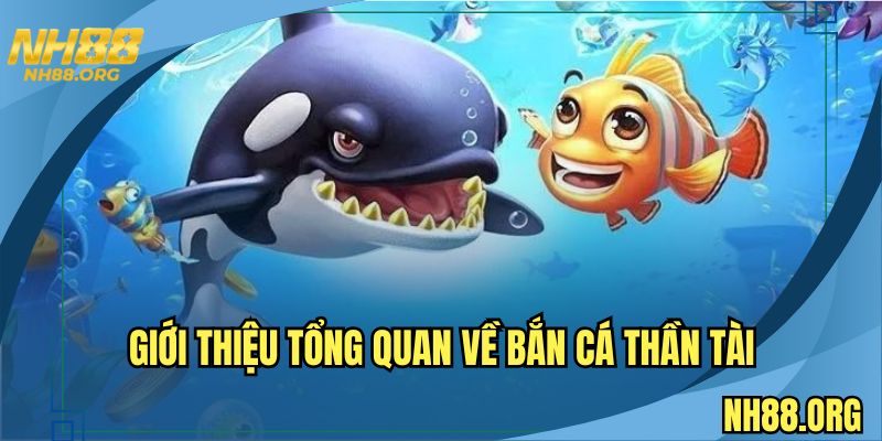 Giới thiệu sơ lược về game bắn cá thần tài cho hội viên mới