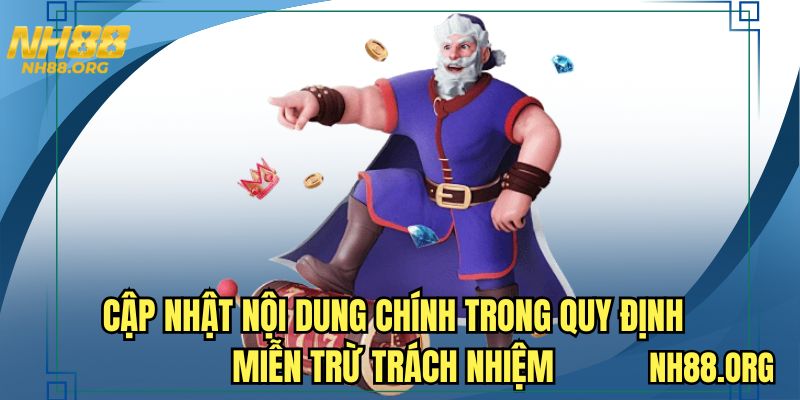 Cập nhật nội dung chính trong quy định miễn trừ trách nhiệm