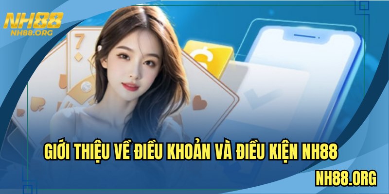 Giới thiệu về điều khoản và điều kiện NH88
