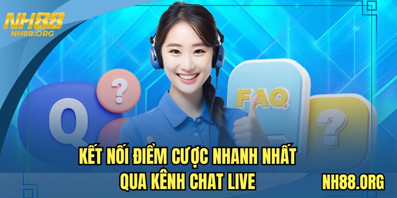Kết nối điểm cược nhanh nhất qua kênh chat live