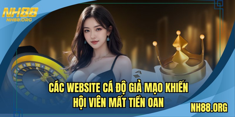 Các website cá độ giả mạo khiến hội viên mất tiền oan