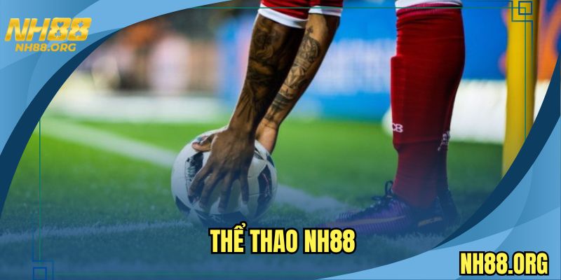 Sân chơi thể thao NH88 luôn làm mưa gió thị trường hiện tại