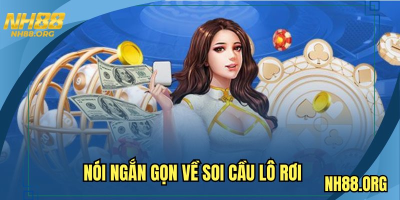 Nói ngắn gọn về soi cầu lô rơi