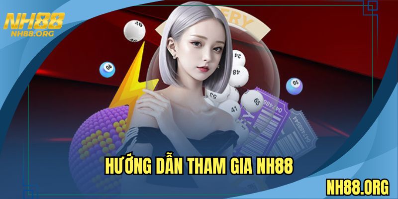 Tìm hiểu sơ bộ về chuyên mục hướng dẫn tham gia NH88
